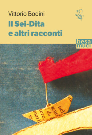 Vittorio Bodini, il Sei-Dita