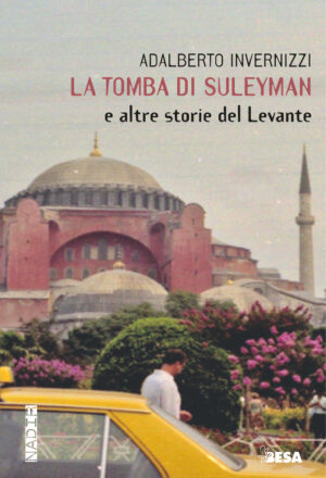 La tomba di Suleyman e altre storie del Levante
