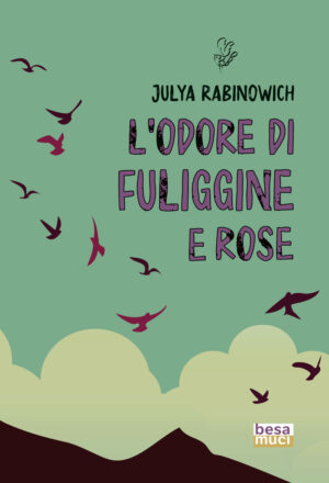 L’ODORE DI FULIGGINE E ROSE